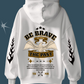 Be Brave White Hoodie