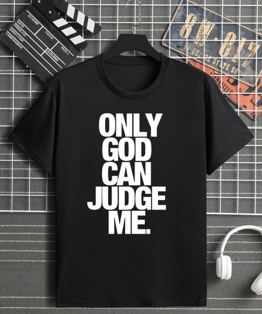 Only God can Judge me